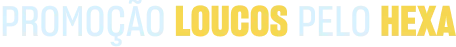 Loucos pelo Hexa